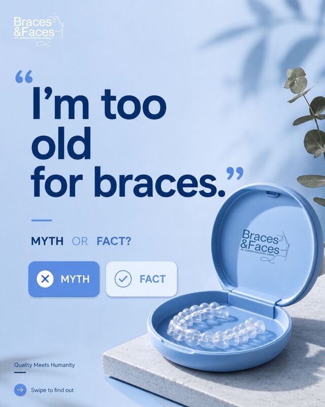 Instagram post: I'm too old for braces. Myth or fact?